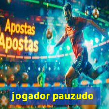 jogador pauzudo